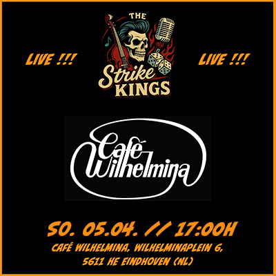 The STRIKE KINGS @ Café Wilhelmina // Eindhoven (NL) // 05.04.2026
